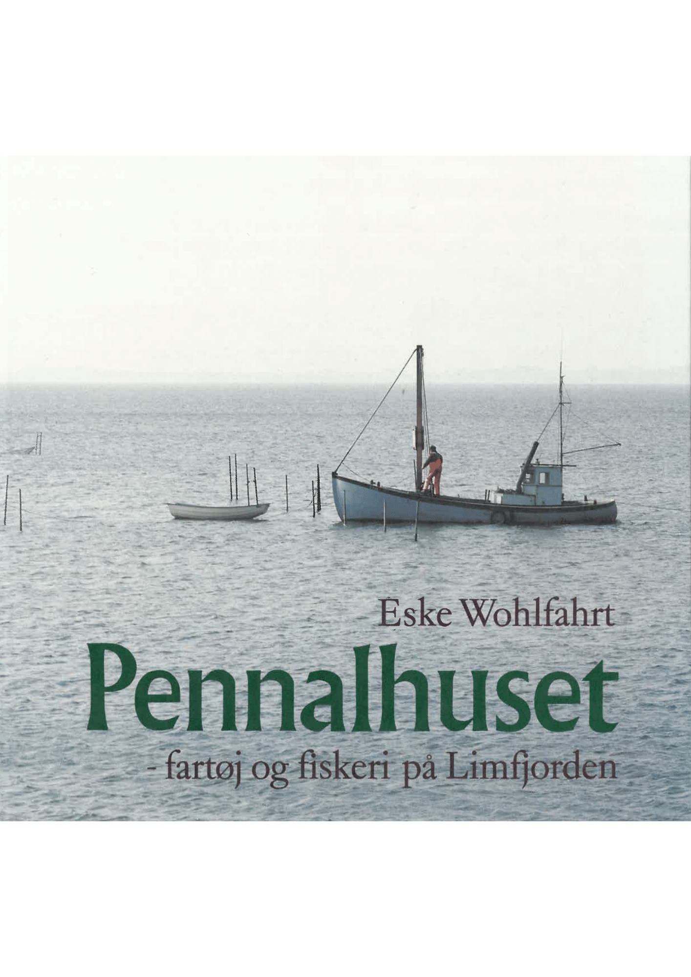 Penalhuset - Fartøj og fiskeri på Limfjorden