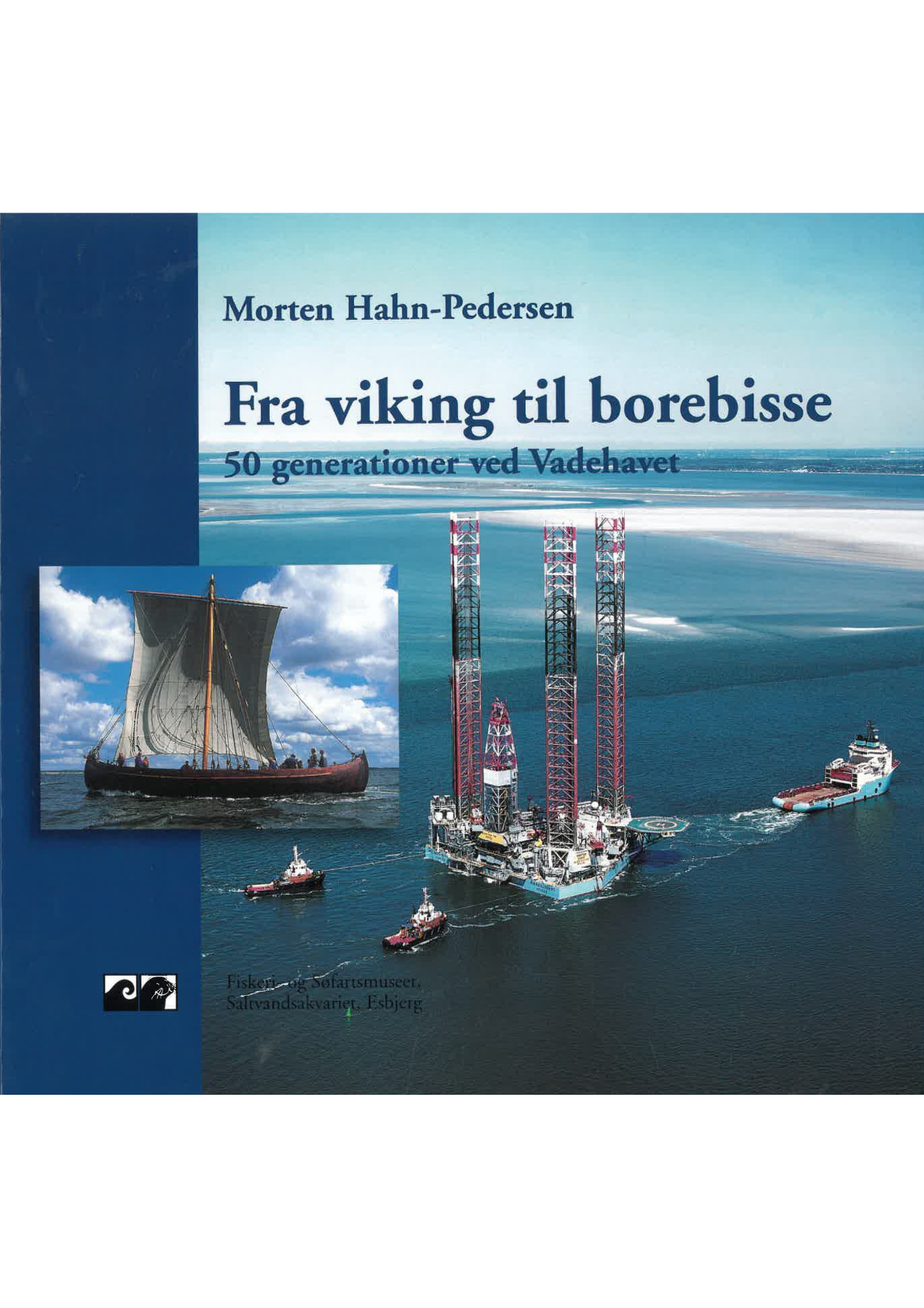 Fra viking til borebisse - 50 generationer ved Vadehavet