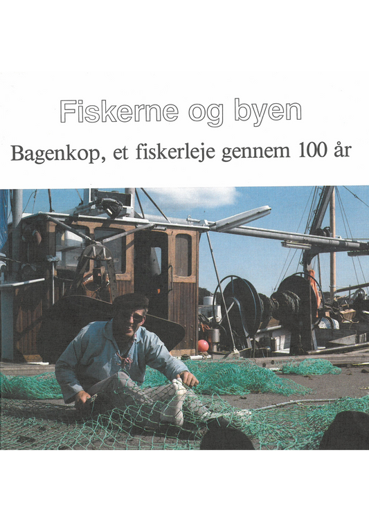 Fiskerne og byen - Bagenkop, et fiskerleje gennem 100 år