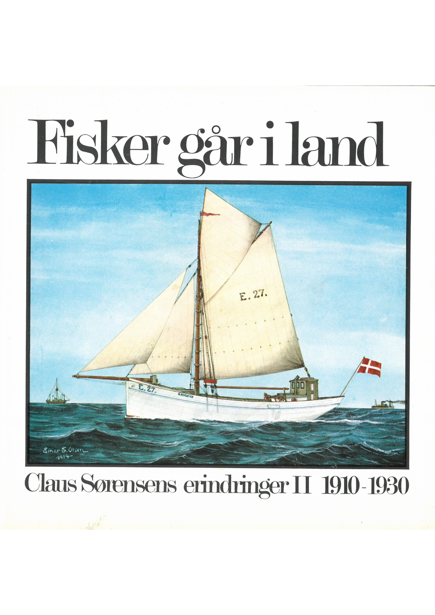 Claus Sørensens erindringer II 1910-1930: Fisker går i land